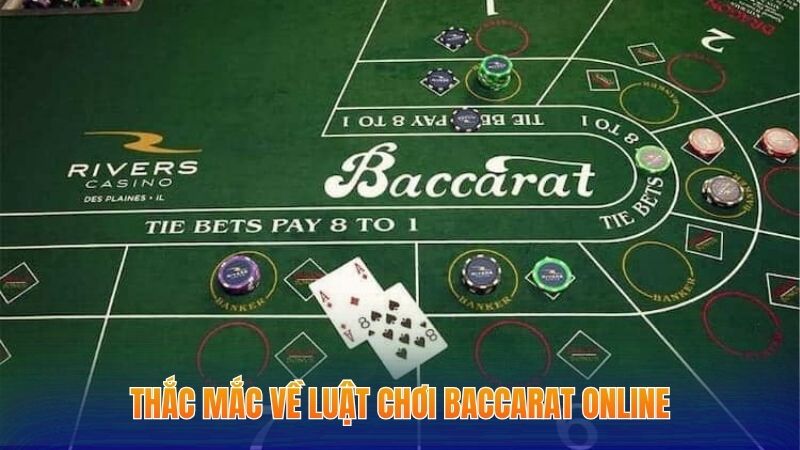 Luật Chơi Baccarat - Kiến Thức Game Bài Cho Người Mới 3 Thắc mắc về luật chơi Baccarat online