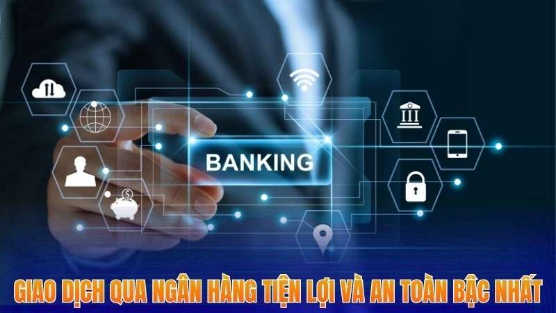 Nạp Tiền Xocdia88 - Hướng Dẫn Các Bước Thực Hiện Nhanh Chóng 3 Giao dịch qua ngân hàng tiện lợi và an toàn bậc nhất