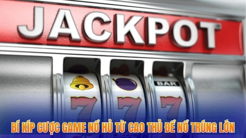 Game Nổ hũ Đổi Thưởng - Cảnh Báo 3 Sai Lầm Khiến Hội Viên Đốt Tiền Oan 2 Bí kíp cược game nổ hũ từ cao thủ để nổ trúng lớn