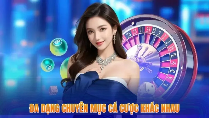 Đa dạng chuyên mục cá cược khác nhau cho người chơi
