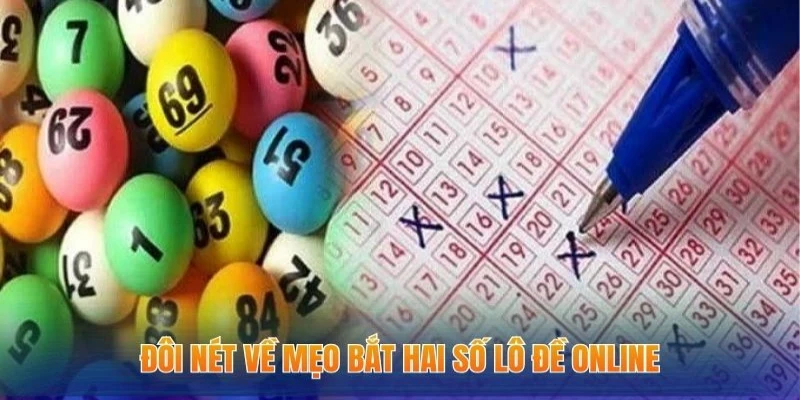 Song Thủ Lô Là Gì - Phương Pháp Đặt Cược Số Đề Cực Hay 1 Đôi nét về mẹo bắt hai số lô đề online
