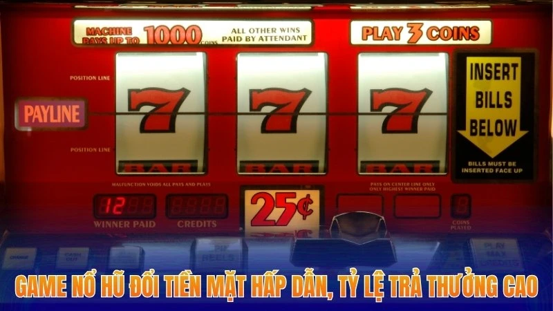 Game Nổ Hũ Đổi Tiền Mặt - Đẳng Cấp, Thưởng Cược Hấp Dẫn 1 Game nổ hũ đổi tiền mặt hấp dẫn, tỷ lệ trả thưởng cao