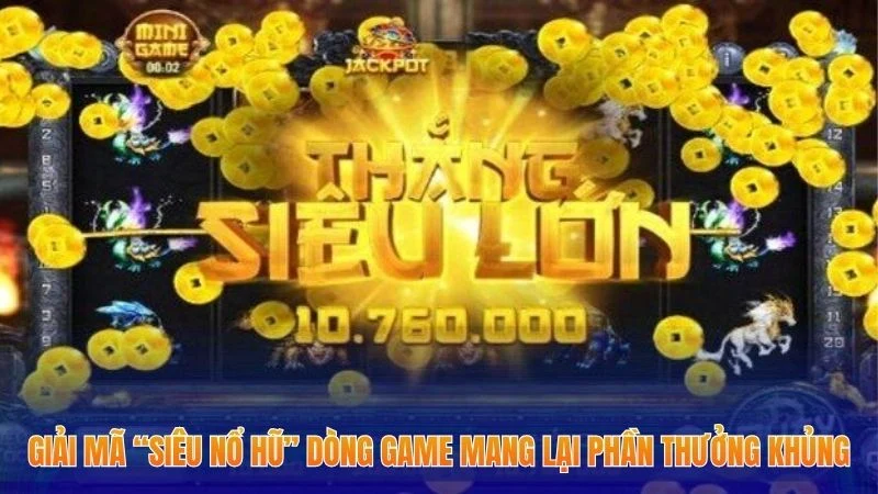 Siêu Nổ Hũ Là Gì - Top 3 Điều Hội Viên Cần Nắm Để Đổi Đời 2 Giải mã “siêu nổ hũ” dòng game mang lại phần thưởng khủng