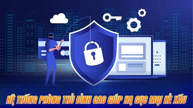 Quyền Riêng Tư Xocdia88 - Trải Nghiệm Chơi An Toàn Tuyệt Đối 3 Hệ thống phòng thủ đỉnh cao giúp hạ gục mọi kẻ xấu