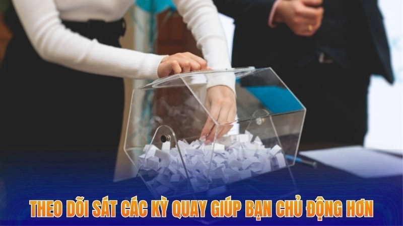 Lô Khan Là Gì - Tìm Hiểu Cách Chơi Và Bí Quyết Chiến Thắng 3 Theo dõi sát các kỳ quay giúp bạn chủ động hơn