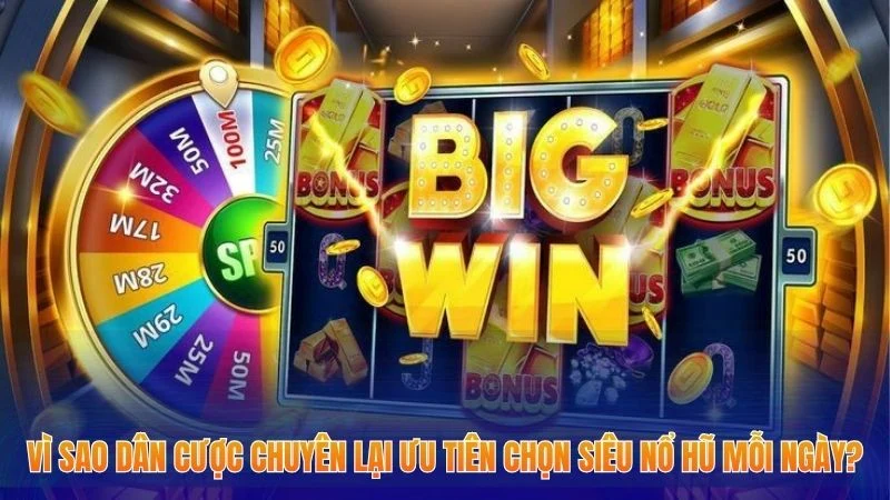 Siêu Nổ Hũ Là Gì - Top 3 Điều Hội Viên Cần Nắm Để Đổi Đời 1 Vì sao dân cược chuyên lại ưu tiên chọn siêu nổ hũ mỗi ngày?